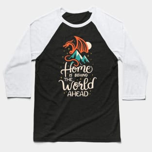 Home is Behind, the Words Ahead - Dragon - Typography - Fantasy Baseball T-Shirt